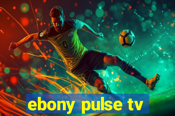 ebony pulse tv